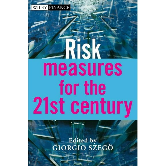 Wiley Finance Risk Measures for the 21st Century, Book 266, (Hardcover)