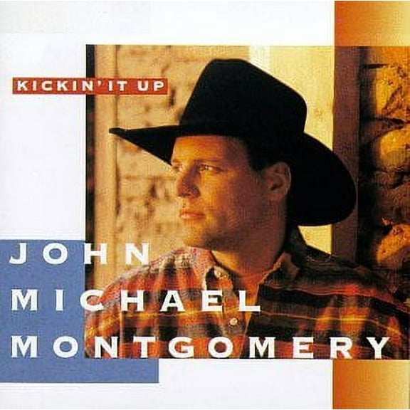 Kickin' It Up (CD) by John Michael Montgomery