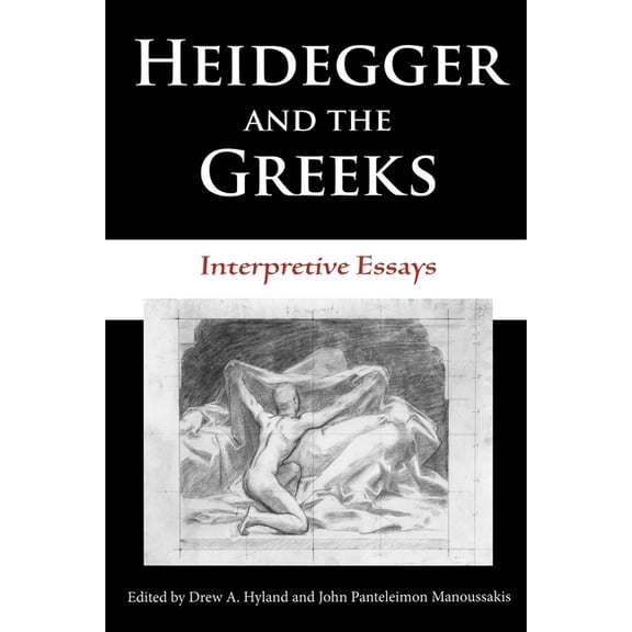 Studies in Continental Thought Heidegger and the Greeks: Interpretive Essays, (Paperback)