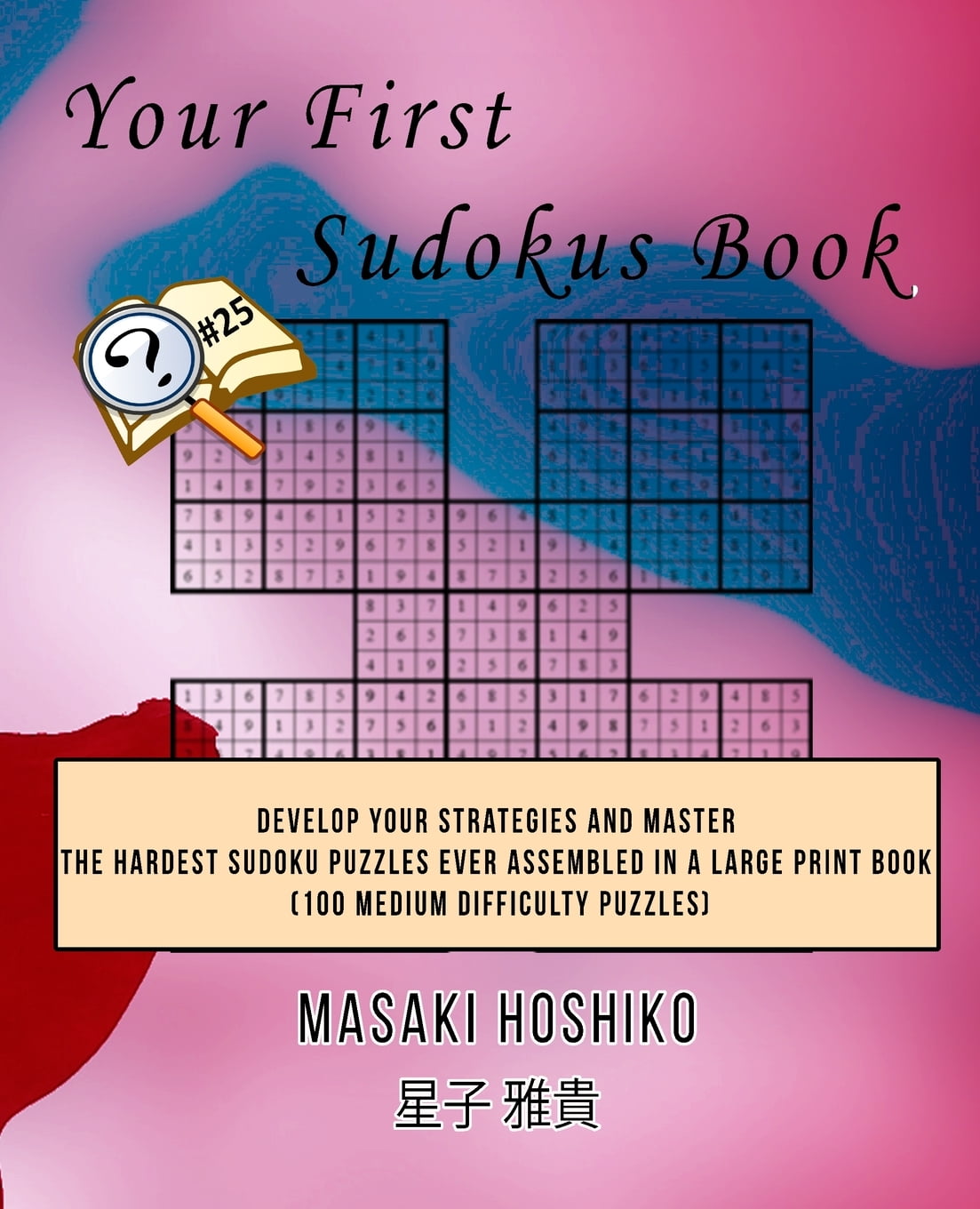 Your First Sudokus Book #25: Develop Your Strategies And ...