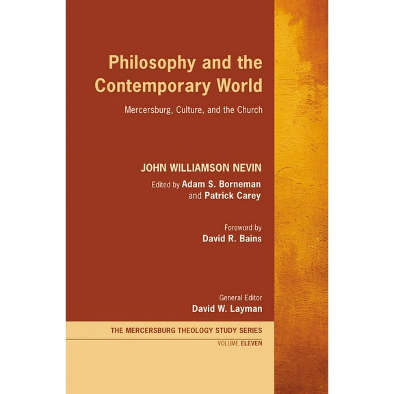 Mercersburg Theology Study: Philosophy and the Contemporary World (Paperback)
