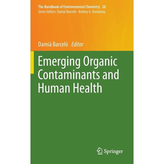 Handbook of Environmental Chemistry Emerging Organic Contaminants and Human Health, Book 20, (Hardcover)