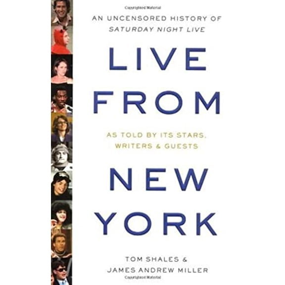 Pre-Owned Live from New York: An Uncensored History of Saturday Night Live (Hardcover) 0316781460