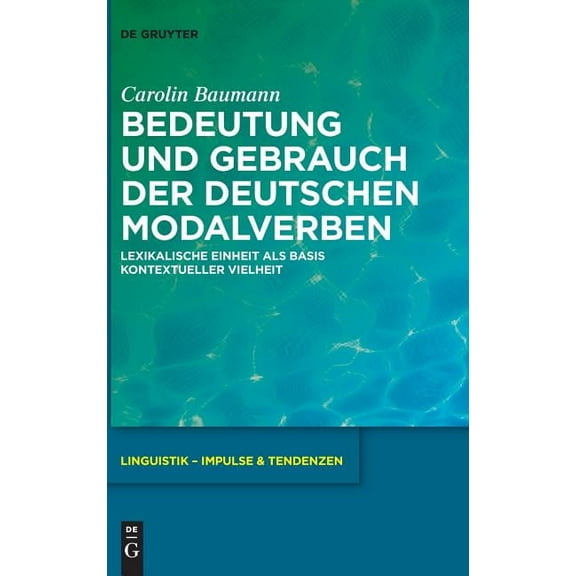 Linguistik - Impulse & Tendenzen Bedeutung und Gebrauch der deutschen Modalverben, Book 72, (Hardcover)