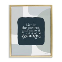 Stupell Industries Live In The Present Typography Painting Gold Floater Framed Art Print Wall Art, 25 x 31