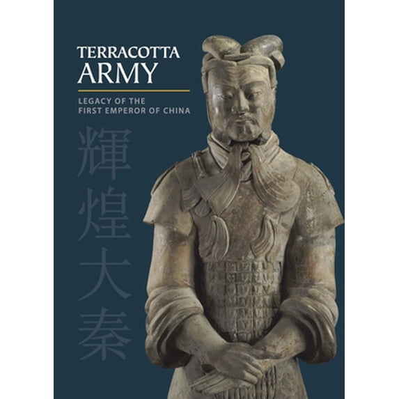Pre-Owned Terracotta Army: Legacy of the First Emperor of China (Hardcover) 0300230567 9780300230567