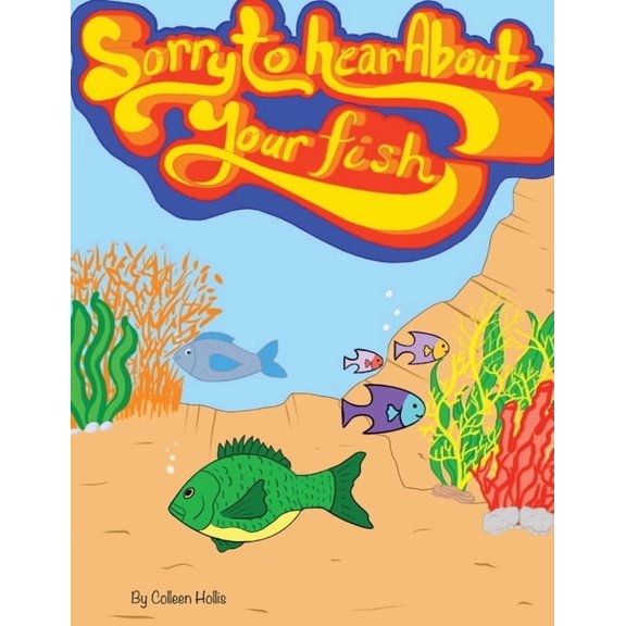 Sorry To Hear About Your Fish, (Paperback)