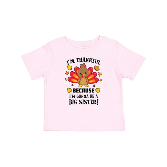 Inktastic Thanksgiving I'm Thankful Because I'm Gonna Be a Big Sister Girls Baby T-Shirt