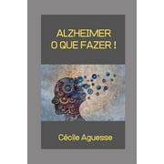 Alzheimer, O Que Fazer ! (Paperback)