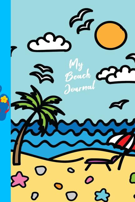 My Beach Journal The Ultimate Vacation Notebook The Ultimate Beach Vacation Journal
