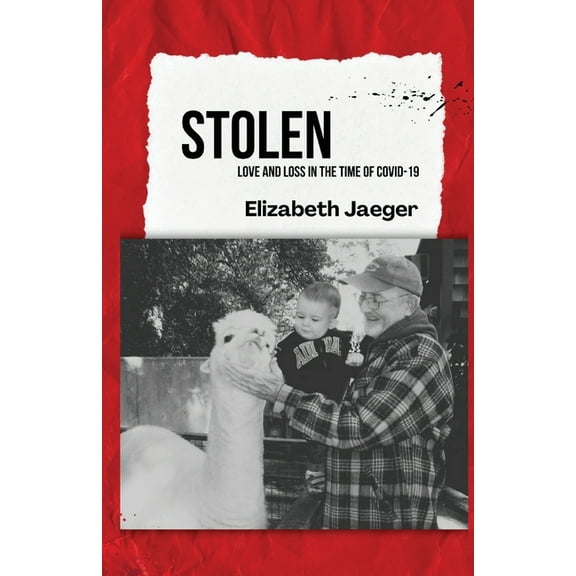 Stolen: Love and Loss in the Time of COVID-19, (Paperback)