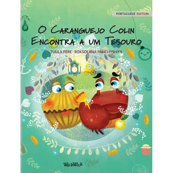 Colin the Crab O Caranguejo Colin Encontra a um Tesouro: Portuguese Edition of "Colin the Crab Finds a Treasure", Book 2, (Hardcover)