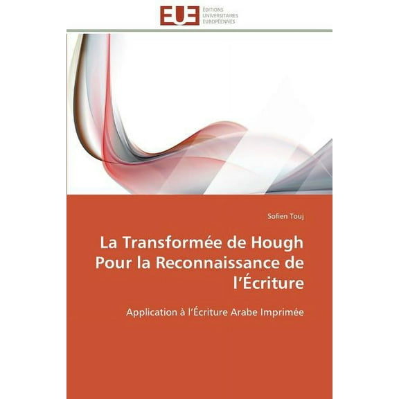 Omn.Univ.Europ.: La Transformée de Hough Pour La Reconnaissance de L Écriture (Paperback)