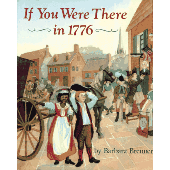 Si Vous Y Étiez en 1776 par Barbara Brenner
