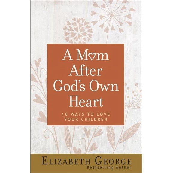 Harvest House Publishers  A Mom After Gods Own Heart