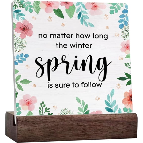 Spring Decor - Spring Decorations - No Matter How Long The Winter Spring Is Sure To Follow Ceramic Table Decorative Sign - Home Decor For Desk Table Shelf
