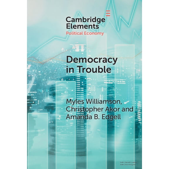 Elements in Political Economy Democracy in Trouble, (Hardcover)