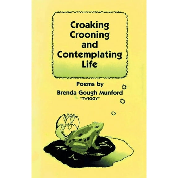 Croaking, Crooning and Contemplating Life, (Paperback)