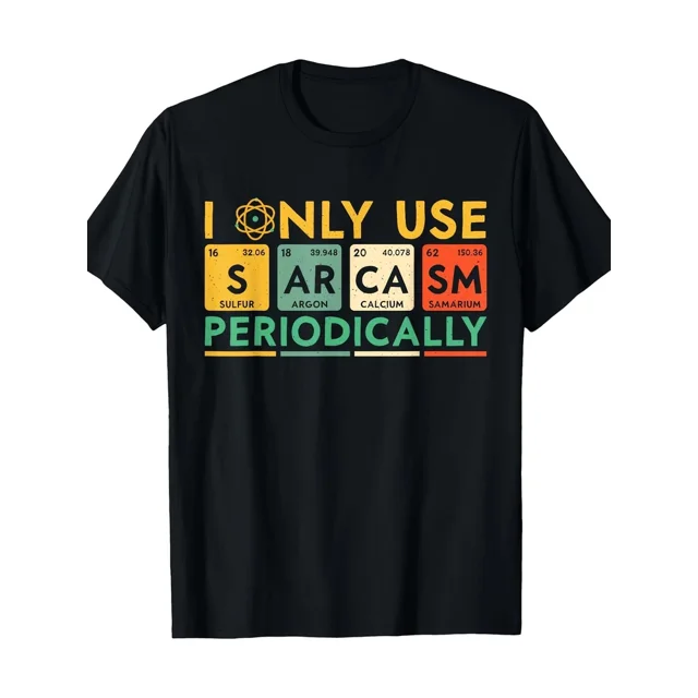 I Only Use Sarcasm Periodically Science Chemistry Pun Gear Unisex T-shirt C02695, S-5XL