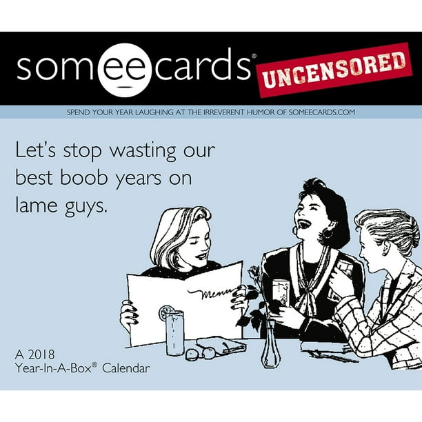 2018 Someecards Uncensored Desk Calendar More Humor By Acco