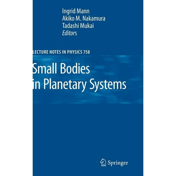 Lecture Notes in Physics Small Bodies in Planetary Systems, Book 758, (Hardcover)