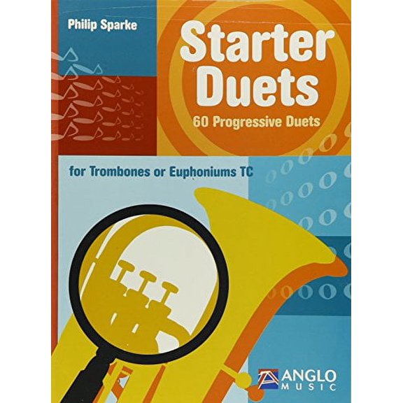 Starter Duets: 60 Progressive Duets - Trombone/Euphonium T.C.