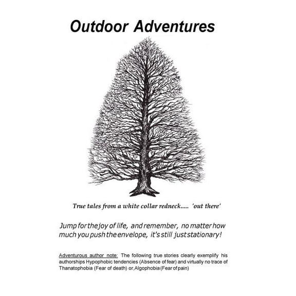 Outdoor Adventures: True tales from a white collar redneck....... 'out there.' (Paperback) by Eliot