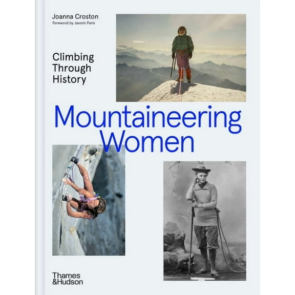 Mountaineering Women: Climbing Through History, (Hardcover)