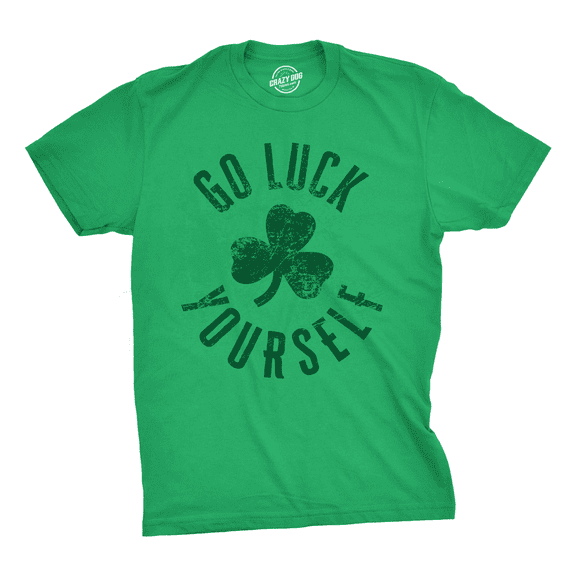 Mens Go Luck Yourself T Shirt Funny Sarcastic Shamrock Tee Saint Patricks Day Graphic Tees