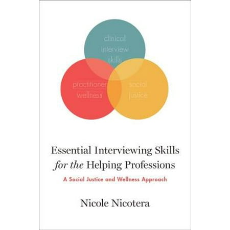 Nicole Oxford - Essential Interviewing Skills for the Helping Professions : A Social Justice and Wellness Approach