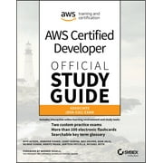 Sybex Study Guide: AWS Certified Developer Official Study Guide: Associate (Dva-C01) Exam (Paperback)