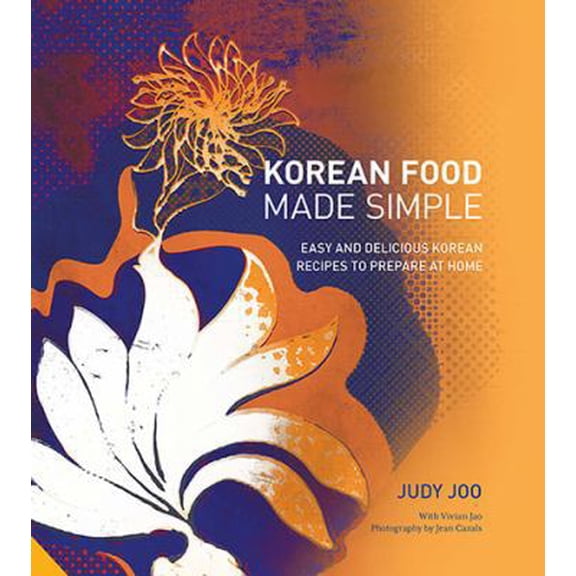 Pre-Owned Korean Food Made Simple: Easy and Delicious Korean Recipes to Prepare at Home (Hardcover) 191025472X 9781910254721