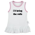 thumbnail image 1 of I'll Bring the Rolls Funny Dresses For Baby, Newborn Babies Skirts, Infant Princess Dress, 0-24M Kids Graphic Clothes (White Sleeveless Dresses, 0-6 Months), 1 of 4