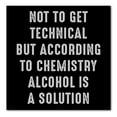 thumbnail image 1 of DistinctInk Custom Bumper Sticker - 6" x 6" Decorative Decal - Black Background - According to Chemistry Alcohol is a Solution, 1 of 2