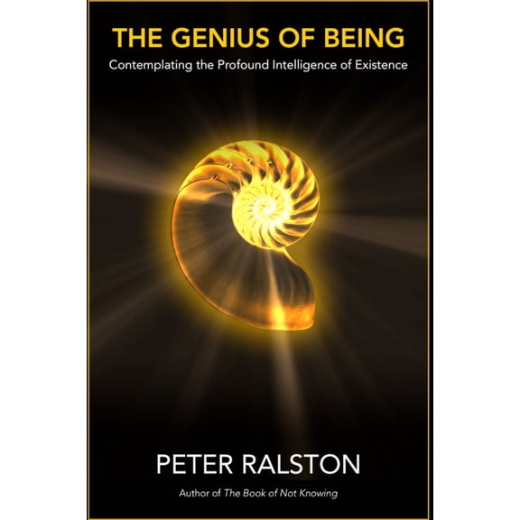 Pre-Owned The Genius of Being: Contemplating the Profound Intelligence of Existence (Paperback) 1623171121 9781623171124