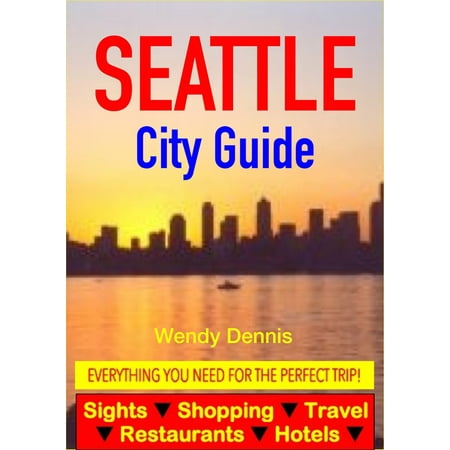 Seattle City Guide - Sightseeing, Hotel, Restaurant, Travel & Shopping Highlights -