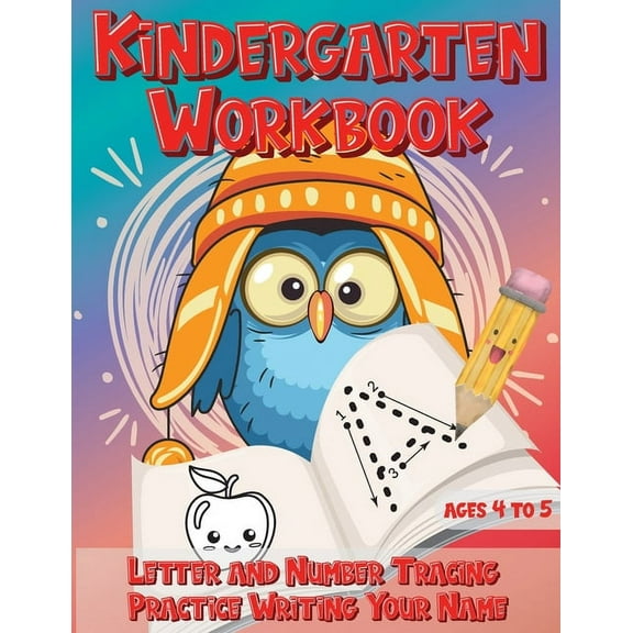 Writing Practice for Kids Kindergarten Workbook Ages 4 to 5 Letter and Number Tracing Practice Writing Your Name: Handwriting Practice Worksheet w, Book 10, (Paperback)