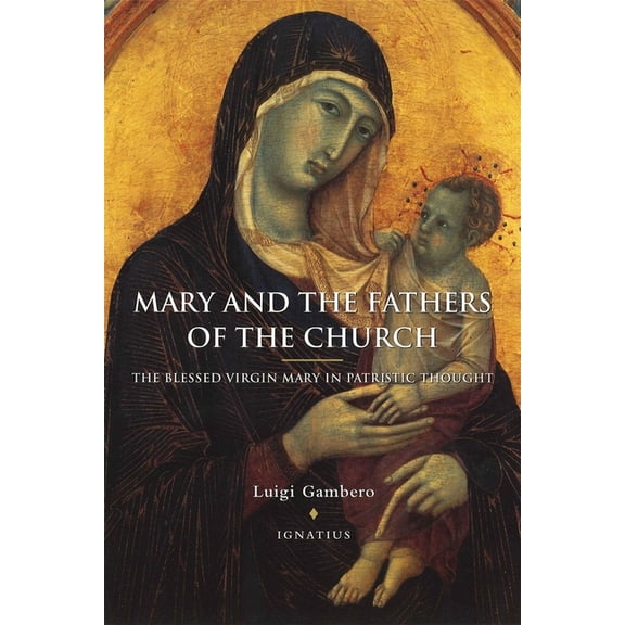 Mary and the Fathers of the Church the Blessed Virgin Mary in Patristic Thought, (Paperback)
