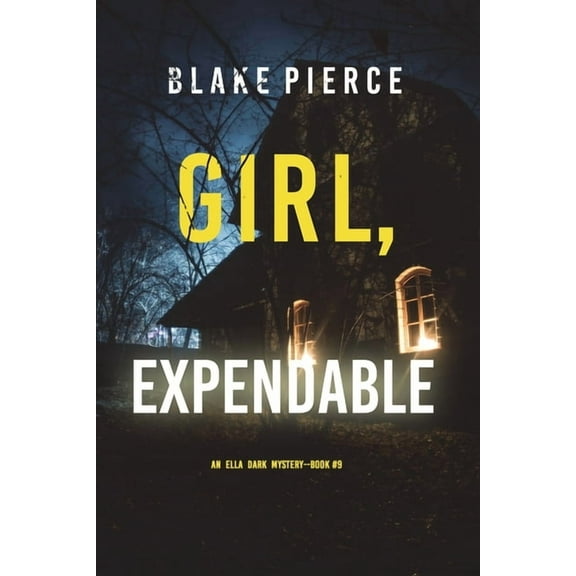 Girl, Expendable (An Ella Dark FBI Suspense Thriller-Book 9), (Paperback)