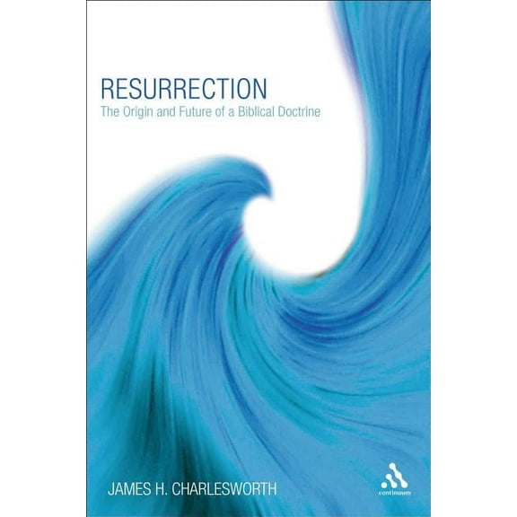 Faith and Scholarship Colloquies Resurrection: The Origin and Future of a Biblical Doctrine, (Paperback)