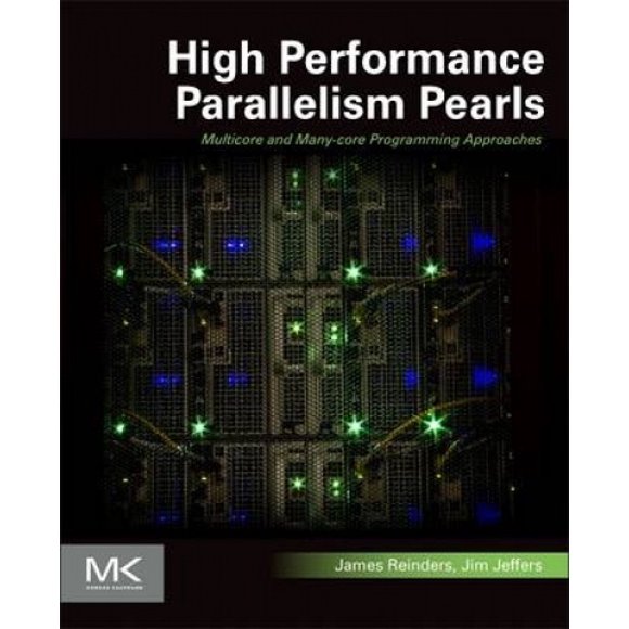 High Performance Parallelism Pearls Volume One: Multicore and Many-Core Programming Approaches