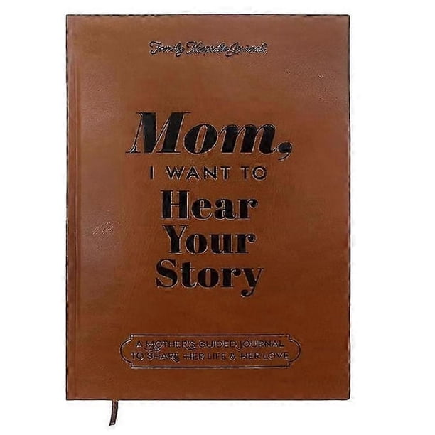Mamá, quiero escuchar tu historia - Cuaderno de diario guiado para madres