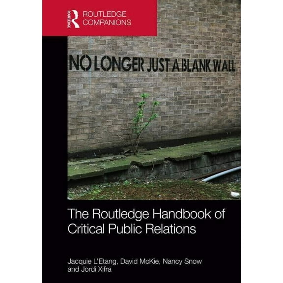 Routledge Companions in Marketing, Adver The Routledge Handbook of Critical Public Relations, (Hardcover)