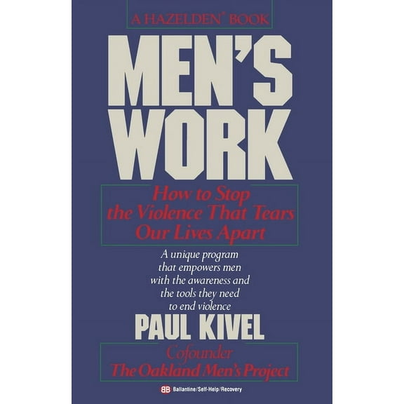 Men's Work: How to Stop the Violence That Tears Our Lives Apart, (Paperback)