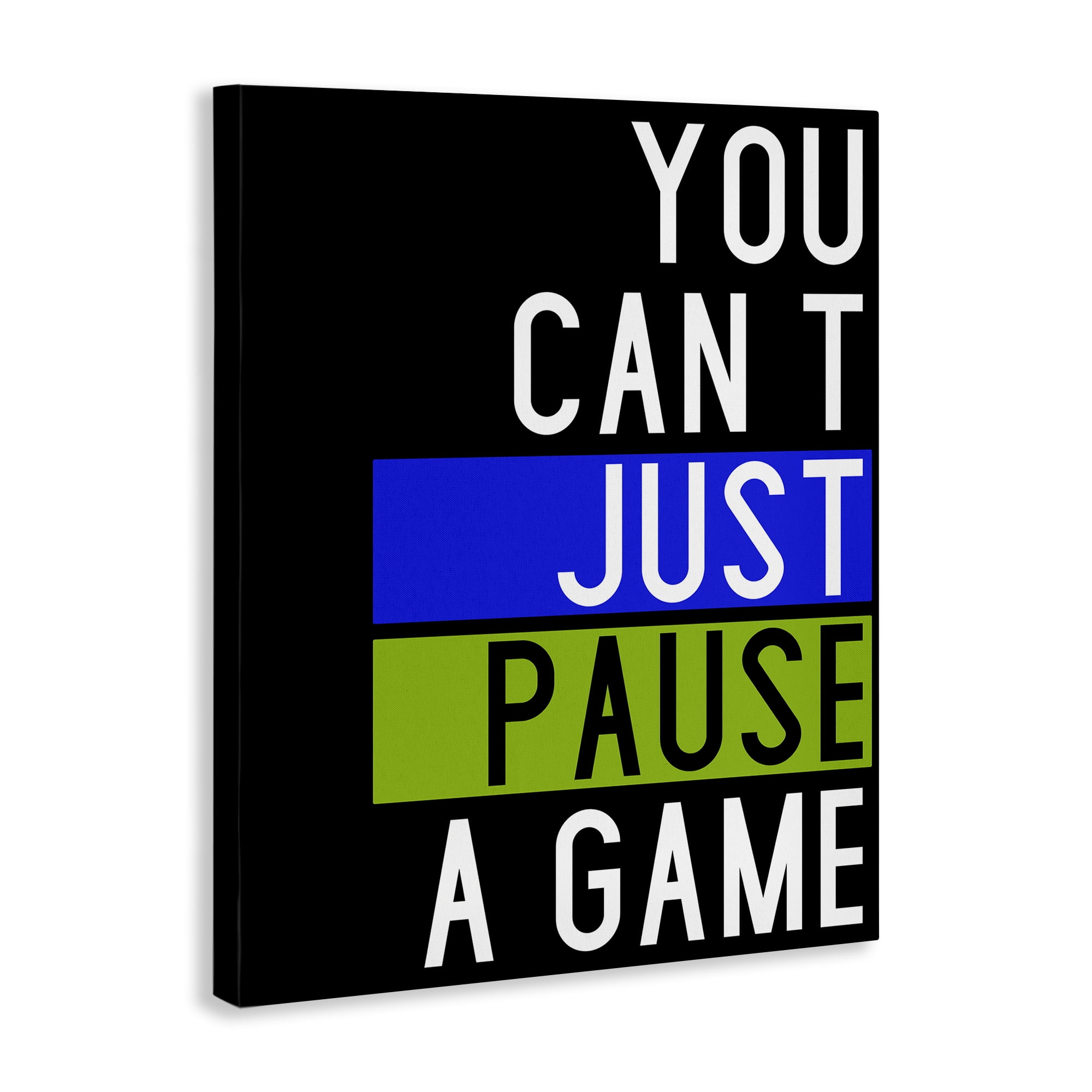 Stupell Industries Can't Pause a Game Typography Painting Gallery Wrapped Canvas Art Print Wall Art, 30 x 40
