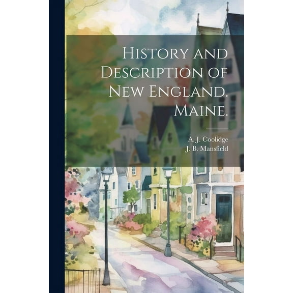 History and Description of New England. Maine. (Paperback)