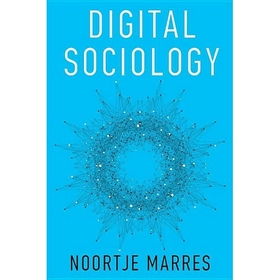 Digital Sociology: The Reinvention of Social Research (Hardcover)