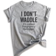 thumbnail image 1 of I Don't Waddle It's Called Pregnancy Swagger Shirt, Unisex Women's Shirt, Pregnancy Pregnant New Mom Shirt, Heather Gray, 3X-Large, 1 of 6