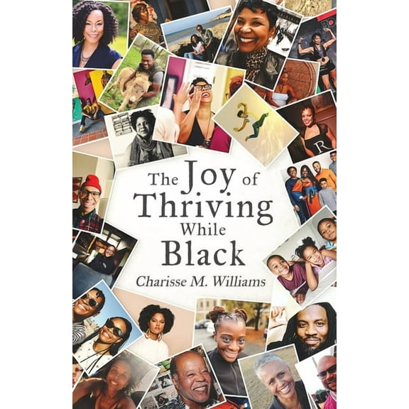 The Joy of Thriving While Black, (Paperback)