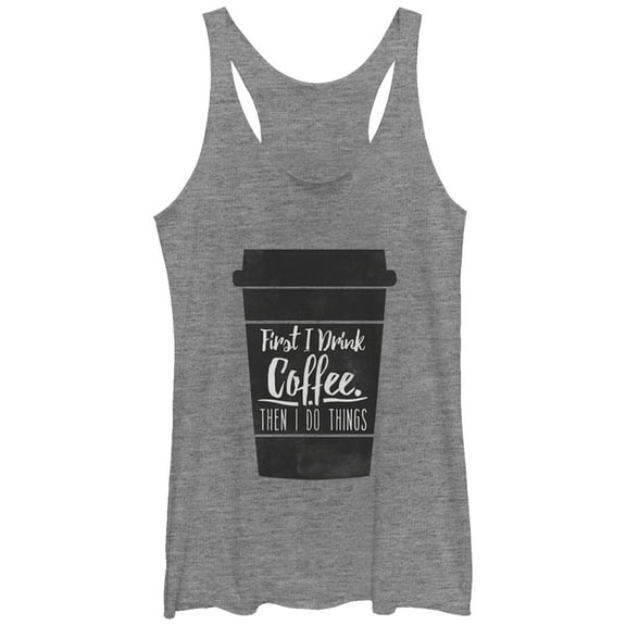 Women's CHIN UP First I Drink Coffee Then I Do Things Racerback Tank Top Gray Heather Medium